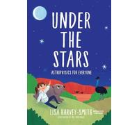 Lisa Harvey-smith Under The Stars: Astrophysics For Everyone (Copertina rigida)