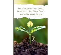Lisa Helms They Thought They Could Bury Us.... But They Didn't Know (Tascabile)