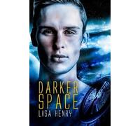 Lisa Henry Darker Space (Tascabile) Dark Space