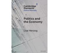Lisa Herzog Politics and the Economy (Copertina rigida)