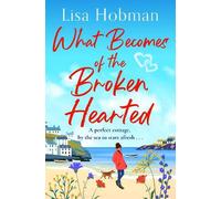 Lisa Hobman What Becomes of the Broken Hearted (Tascabile)