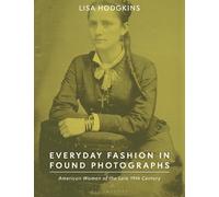 Lisa Hodgkins Everyday Fashion in Found Photographs (Tascabile)