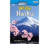 Lisa Holewa Life in Numbers: Write Haiku (Tascabile)