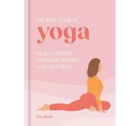 Lisa Hood The Little Book of Yoga (Copertina rigida)
