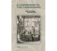 Lisa Hopkins A Companion to the Cavendishes (Copertina rigida) Arc Companions