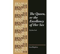 Lisa Hopkins The Queen, or the Excellency of Her Sex (Copertina rigida)
