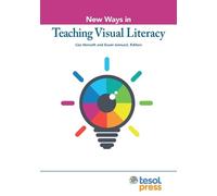 Lisa Horvath New Ways in Teaching Visual Literacy (Tascabile) New Ways