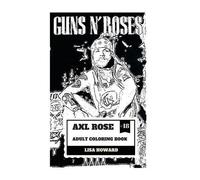 Lisa Howard Axl Rose Adult Coloring Book (Tascabile)