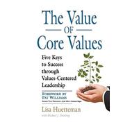 Lisa Huetteman THE Value of Core Values (Tascabile)