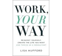 Lisa Hufford Work, Your Way (Tascabile)
