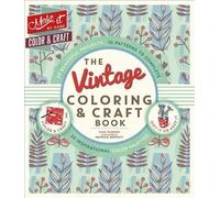 Lisa Hughes The Vintage Coloring & Craft Book (Tascabile) Make It by Hand