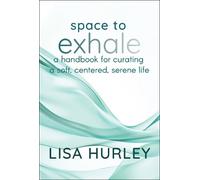 Lisa Hurley Space to Exhale (Copertina rigida)