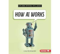 Lisa Idzikowski How AI Works (Copertina rigida)