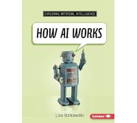 Lisa Idzikowski How AI Works (Tascabile) Exploring Artificial Intelligence