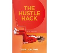 Lisa J. Alton The Hustle Hack (Tascabile)