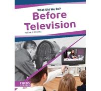Lisa J. Amstutz Before Television (Tascabile) What Did We Do?