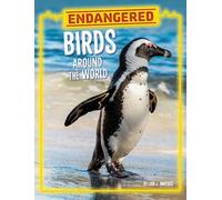 Lisa J Amstutz Endangered Birds Around the World (Copertina rigida)