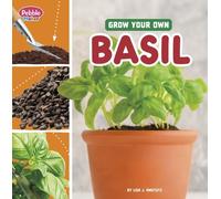 Lisa J Amstutz Grow Your Own Basil (Copertina rigida) Pebble Maker Grow