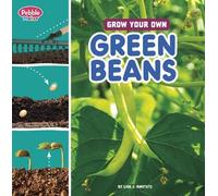 Lisa J Amstutz Grow Your Own Green Beans (Copertina rigida) Pebble Maker Grow