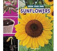 Lisa J Amstutz Grow Your Own Sunflowers (Copertina rigida) Pebble Maker Grow