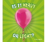 Lisa J Amstutz Is It Heavy or Light? (Copertina rigida) Properties of Materials