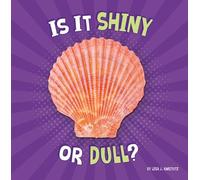 Lisa J Amstutz Is It Shiny or Dull? (Copertina rigida) Properties of Materials