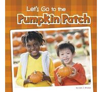 Lisa J Amstutz Let's Go to the Pumpkin Patch (Copertina rigida) Fall Field Trips