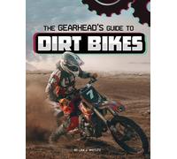 Lisa J Amstutz The Gearhead's Guide to Dirt Bikes (Copertina rigida)
