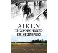 Lisa J Hall Aiken Thoroughbred Racing Champions (Tascabile) Sports