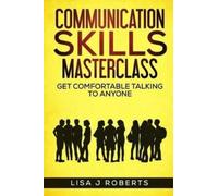 Lisa J Roberts Communication Skills Masterclass (Tascabile)