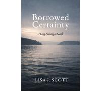 Lisa J. Scott Borrowed Certainty (Tascabile)
