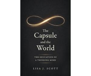 Lisa J. Scott The Capsule and the World (Tascabile)