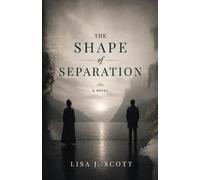 Lisa J. Scott The Shape of Separation (Tascabile)