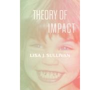 Lisa J Sullivan Theory of Impact (Tascabile)