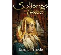 Lisa J Yarde Sultana's Legacy (Tascabile)