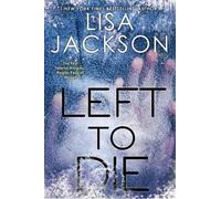 Lisa Jackson Left To Die (Tascabile) Alvarez and Pescoli Novel