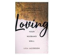 Lisa Jacobson M Loving Your Husband/Wife Well Bundle - A 52-Week Dev (Tascabile)