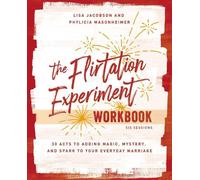 Lisa Jacobson Phylicia Masonheime The Flirtation Experiment Workboo (Tascabile)