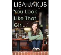 Lisa Jakub You Look Like That Girl (Copertina rigida)
