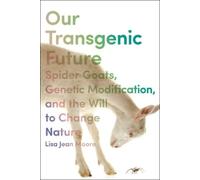Lisa Jean Moore Our Transgenic Future (Tascabile)
