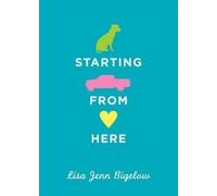 Lisa Jenn Bigelow Starting from Here (Tascabile)
