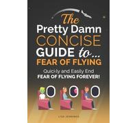 Lisa Jennings The Pretty Damn Concise Guide To...Fear of Flying (Tascabile)
