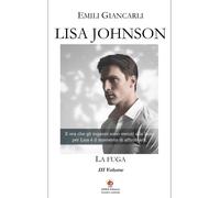 Lisa Johnson. La fuga. Vol. 3 - [Edda Edizioni]