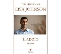 Lisa Johnson. L'addio. Vol. 4