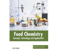 Lisa Jordan Food Chemistry: Concepts, Technology and Applicat (Copertina rigida)