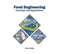 Lisa Jordan Food Engineering: Concepts and Applications (Copertina rigida)