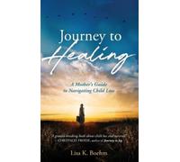 Lisa K Boehm Journey to HEALING (Copertina rigida)