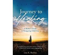 Lisa K Boehm Journey to HEALING (Tascabile)