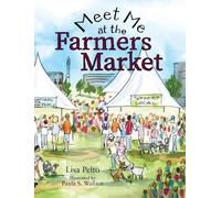 Lisa K Pelto Meet Me at the Farmers Market (Copertina rigida)