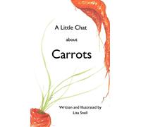 Lisa K Snell A Little Chat about Carrots (Copertina rigida)